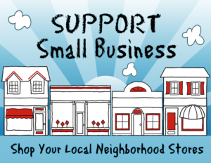Support Small Business! Encourages shopping at local, neighborhood stores, brick and mortar, mom and pop merchants, community and main street entrepreneurs. Shop locl, buy local! Blue background. Support Small Business